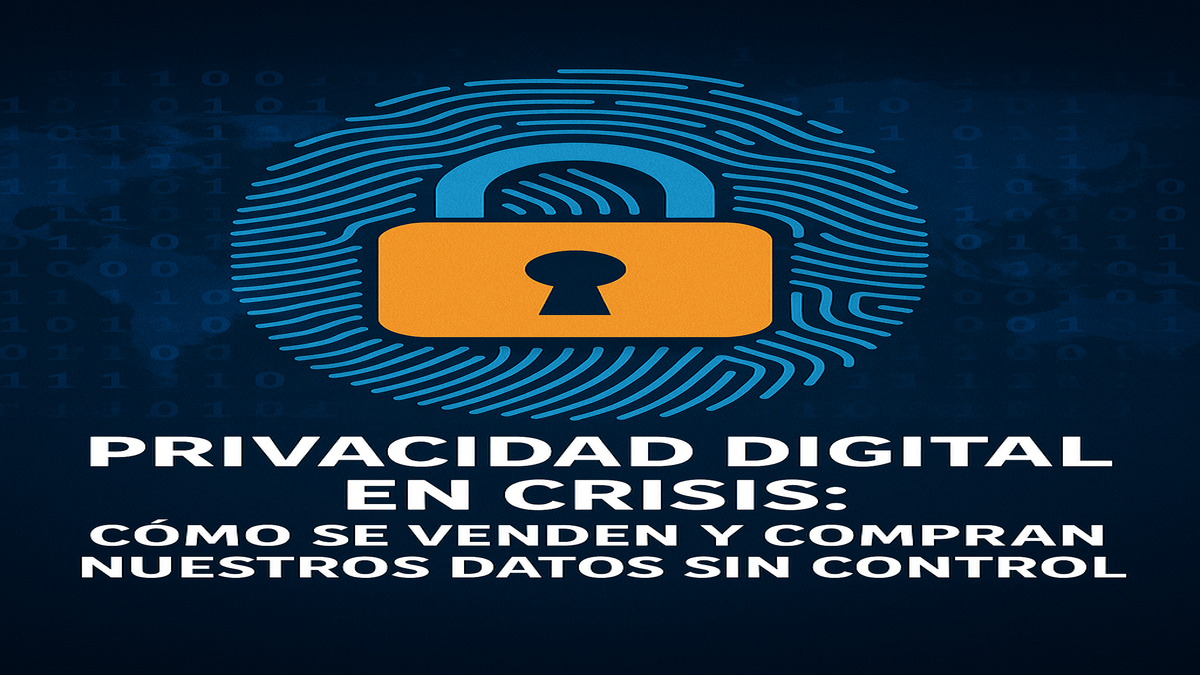 Lee más sobre el artículo Privacidad digital en crisis: cómo se venden y compran nuestros datos sin control